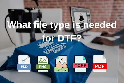 What files are best for DTF printing